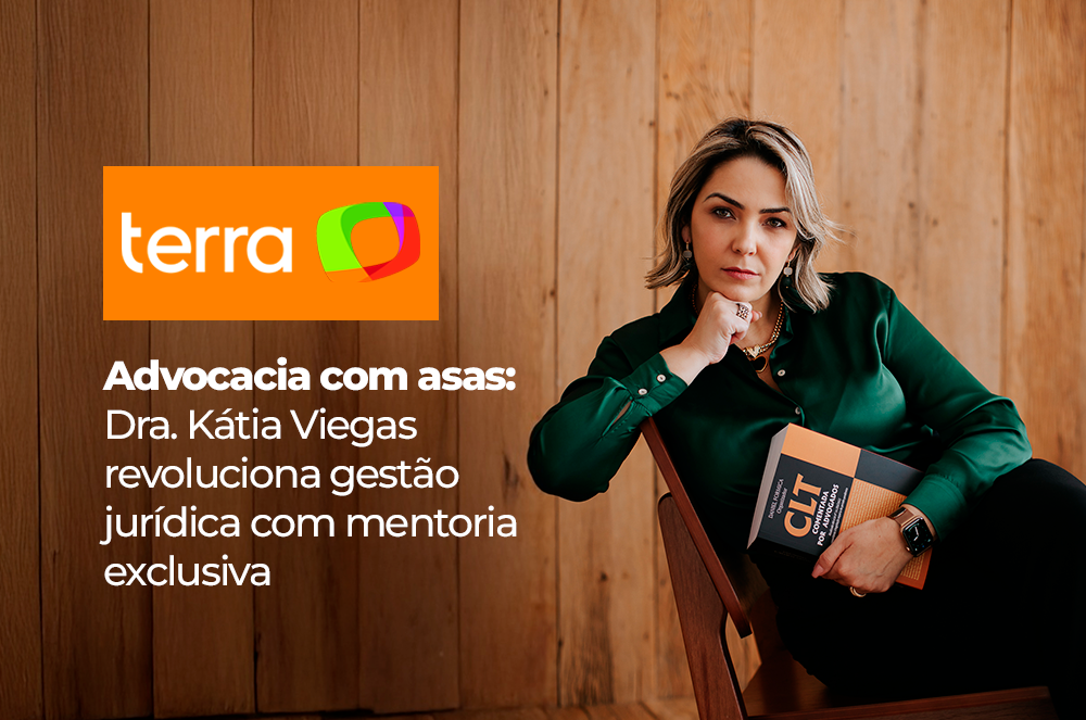 Terra: Dra. Kátia Viegas explica como a mentoria Advocacia com Asas ajuda advogados a alcançar liberdade financeira e profissional