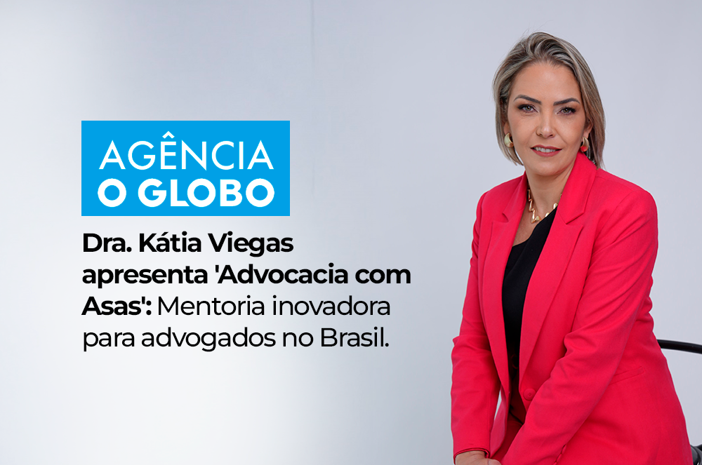 Dra. Kátia Viegas reforça à Agência O Globo que a liberdade profissional nasce da estrutura e da estratégia